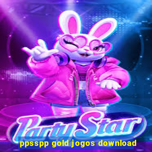 ppsspp gold jogos download